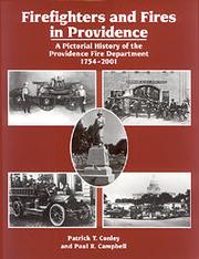 Cover of: Firefighters and fires in Providence: a pictorial history of the Providence Fire Department, 1754-2001