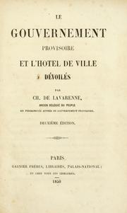 Cover of: Le gouvernement provisoire et l'Hôtel de ville dévoilés by Pierre Charles Mathon de La Varenne