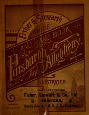 Cover of: The illustrated guide and handbook of Pittsburgh and Allegheny, describing and locating the principal places of interest in and about the two cities...illustrated by maps and cuts
