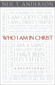 Cover of: Who I am in Christ by Neil T. Anderson