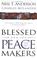 Cover of: Blessed Are the Peacemakers