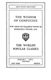 Cover of: The wisdom of Confucius: with critical and biographical sketches by Epiphanius Wilson