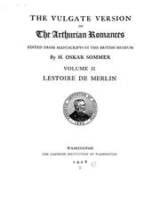 Cover of: The vulgate version of the Arthurian romances by ed. from manuscripts in the British Museum by H. Oskar Sommer.