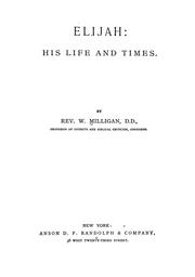 Cover of: Elijah, his life and times by William Milligan