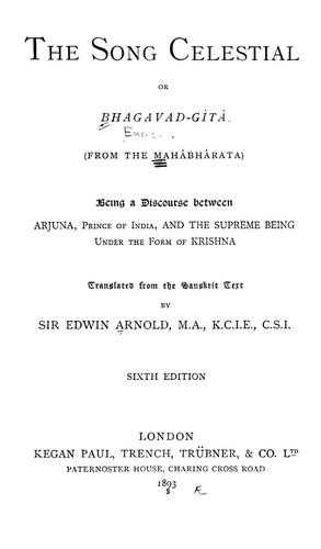 The song celestial or Bhagavad-Gîtâ (from the Mâhabhârata) by Edwin Arnold