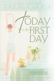 Cover of: Today Is the First Day: Daily Encouragement on the Journey to Weight Loss and a Balanced Life