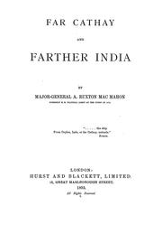 Cover of: Far Cathay and Farther India | Alexander Ruxton MacMahon
