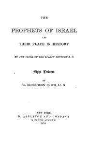Cover of: The prophets of Israel and their place in history: to the close of the eighth century B.C. : eight lectures