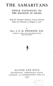 Cover of: The Samaritans: their testimony to the religion of Israel : being the Alexander Robertson lectures, delivered before the University of Glasgow in 1916