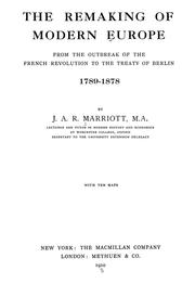 Cover of: The remaking of modern Europe from the outbreak of the French revolution to the treaty of Berlin, 1789-1878 by Marriott, J. A. R. Sir