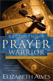 Cover of: Becoming a Prayer Warrior by Elizabeth Alves