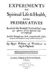 Cover of: Experiments of spiritual life & health, and their preservatives by Roger Williams