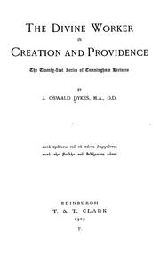 Cover of: The Divine Worker in creation and providence: the twenty-first series of Cunningham lectures