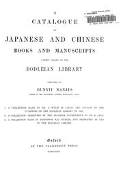 Cover of: A catalogue of Japanese and Chinese books and manuscripts lately added to the Bodleian Library
