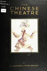 Cover of: The Chinese theatre: Translated from the French by James A. Graham ; With illustrations from paintings, sketches and crayon drawings by Alexander Jacovleff