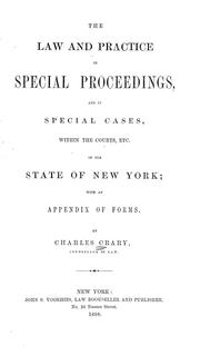 The law and practice in special proceedings by Charles Crary