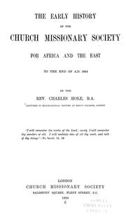Cover of: The early history of the Church Missionary Society for Africa and the East to he end of A.D. 1814 | Charles Hole