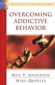 Cover of: Overcoming Addictive Behavior (Victory Over the Darkness) by Neil T. Anderson, Mike Quarles