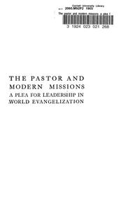 Cover of: The pastor and modern missions: a plea for leadership in world evangelization