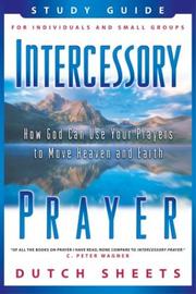 Cover of: Intercessory Prayer Study Guide: How God Can Use Your Prayers To Move Heaven And Earth