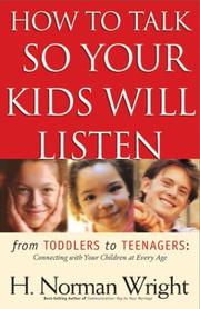 Cover of: How to Talk So Your Kids Will Listen by H. Norman Wright