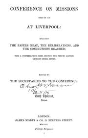 Cover of: Conference on missions held in 1860 at Liverpool: including the papers read, the conclusions reached, and a comprehensive index, shewing the various matters brought under review