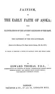 Cover of: Jainism, or, The early faith of Asoka: with illus. of the ancient religions of the East, from the pantheon of the Indo-Scythians ; to which is prefixed a notice on Bactrian coins and Indian dates