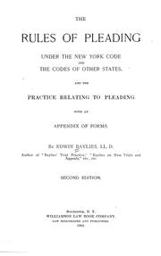 Cover of: The rules of pleading under the New York code and the codes of other states: and the practice relating to pleading : with an appendix of forms