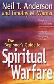 Cover of: The Beginner's Guide to Spiritual Warfare (Beginner's Guides (Servant)) by Neil T. Anderson, Timothy M. Warner