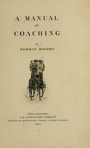 Cover of: A manual of coaching by Fairman Rogers