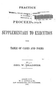 Practice in proceedings supplementary to execution with table of cases and forms by George William Bradner