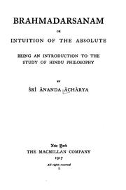 Cover of: Brahmadarsanam, or, Intuition of the absolute, being an introduction to the study of Hindu philosophy