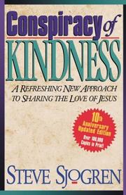 Cover of: Conspiracy of kindness by Steve Sjogren, Steve Sjogren