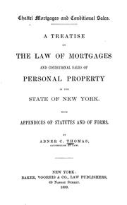 Cover of: A treatise on the law of mortgages and conditional sales of personal property in the state of New York: With appendices of statutes and of forms