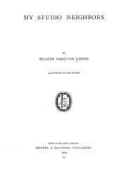 Cover of: My studio neighbors by W. Hamilton Gibson, W. Hamilton Gibson