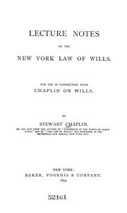 Cover of: Lecture notes on the New York law of wills: for use in connection with Chaplin on wills