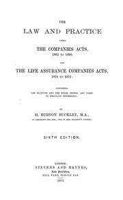 Cover of: The law and practice under the Companies acts: 1862 to 1890, and the Life assurance companies acts, 1870 to 1872, containing the statutes and the rules, orders, and forms to regulate proceedings