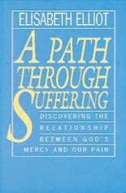 Cover of: A Path Through Suffering by Elisabeth Elliot, Elisabeth Elliot