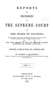 Cover of: Reports of decisions of the Supreme Court of the State of Illinois by Blackwell, Robert S.