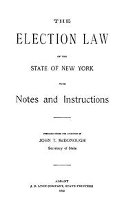 Cover of: The Election Law of the State of New York: with notes and instructions