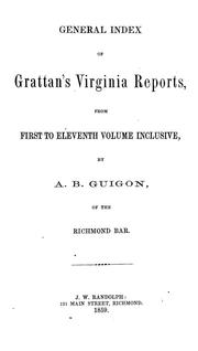 Cover of: A General index of Grattan's Virginia reports, from first to eleventh volume inclusive