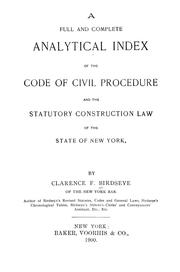 Cover of: A full and complete analytical index of the code of civil procedure and the statutory construction law of the state of New York by Clarence F. Birdseye