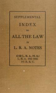 Cover of: Supplemental index to all the law in L.R.A. notes: 43 L.R.A. (N.S.)-L.R.A. 1916F, 3-5 B.R.C.