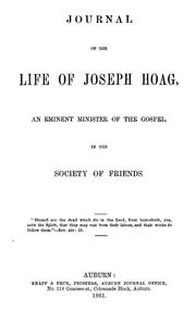 Cover of: Journal of the life of Joseph Hoag: an eminent minister of the gospel in the Society of Friends