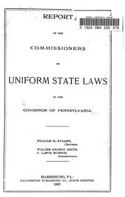 Cover of: Report of the Commissioners on Uniform State Laws to the governor of Pennsylvania: William H. Staake, chairman.  Walter George Smith, C. La Rue Munson, Commissioners