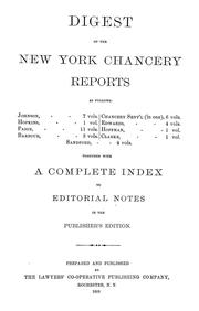 Cover of: Digest of the New York Chancery reports as follows: Johnson, 7 vols., Hopkins, 1 vol., Paige, 11 vols., Barbour, 3 vols., Chancery sent'l (in one), 6 vols., Edwards, 4 vols., Hoffman, 1 vol., Clarke, 1 vol., Sandford, 4 vols. : together with a complete index to editorial notes in the publisher's edition