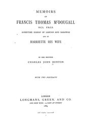 Cover of: Memoirs of Francis Thomas McDougall ... sometime bishop of Labuan and Sarawak, and of Harriette, his wife