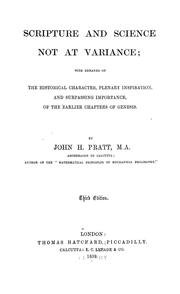 Cover of: Scripture and science not at variance: with remarks on the historical character, plenary inspiration, and surpassing importance of the earlier chapters of Genesis