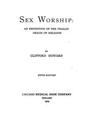 Cover of: Sex worship: an exposition of the phallic origin of religion
