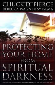Cover of: Protecting Your Home From Spiritual Darkness | Chuck D. Pierce